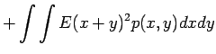 $\displaystyle +\int\int
E(x+y)^2p(x,y)dxdy$