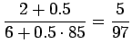 $\displaystyle \frac{2+0.5}{6+0.5\cdot85}=\frac5{97}$