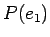 $\displaystyle P(e_1)$