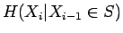 $\displaystyle H(X_i\vert X_{i-1}\in S)$