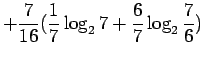 $\displaystyle +\frac 7{16} (\frac 17\log_2 7 + \frac67 \log_2 \frac76)$