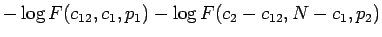 $\displaystyle -\log F(c_{12},c_1,p_1)
-\log F(c_{2}-c_{12},N-c_{1},p_2)$