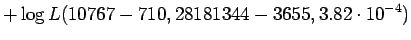 $\displaystyle + \log
L(10767-710,28181344-3655,3.82\cdot10^{-4})$