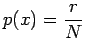 $\displaystyle p(x)=\frac{r}N$