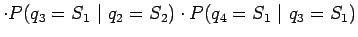 $\displaystyle \cdot P(q_3=S_1 ~\vert~ q_2=S_2) \cdot P(q_4=S_1 ~\vert~ q_3=S_1)$