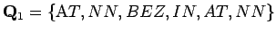 $ \mathbf Q_1 =
\{\textrm AT, NN, BEZ, IN, AT, NN\}$