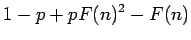 $\displaystyle 1-p+pF(n)^2-F(n)$
