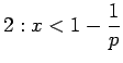 $\displaystyle 2: x<1-\frac1p$