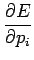 $\displaystyle \frac{\partial E}{\partial p_i}$