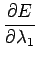 $\displaystyle \frac{\partial E}{\partial \lambda_1}$