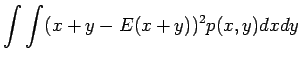 $\displaystyle \int\int(x+y-E(x+y))^2p(x,y)dxdy$