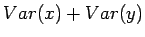 $\displaystyle Var(x)+Var(y)$