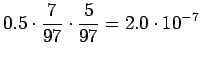 $\displaystyle 0.5\cdot\frac7{97}\cdot\frac{5}{97} = 2.0 \cdot10^{-7}$