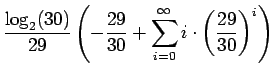 $\displaystyle \frac{\log_2(30)}{29} \left(
-\frac{29}{30} + \sum_{i=0}^\infty i\cdot \left( \frac{29}{30} \right)
^i \right)$