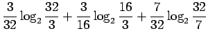 $\displaystyle \frac{3}{32}\log_2\frac{32}{3}+ \frac{3}{16}\log_2\frac{16}{3}
+\frac{7}{32}\log_2\frac{32}{7}$