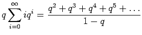 $\displaystyle q\sum_{i=0}^\infty i q^i = \frac{q^2 + q^3 + q^4 + q^5 + \dots}{1-q}$