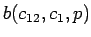 $ b(c_{12},c_1,p) $