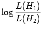 $\displaystyle \log \frac{L(H_1)}{L(H_2)}$