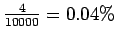 $ \frac{4}{10000}=0.04\% $