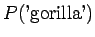 $\displaystyle P(\textrm{'gorilla'})$