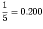 $\displaystyle \frac{1}{5}=0.200$