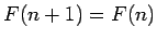 $ F(n+1)=F(n)$