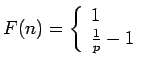 $\displaystyle F(n)=\left\{ \begin{array}{l}1\\ \frac1p-1\\ \end{array} \right.
$