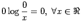 $\displaystyle 0 \log\frac0x = 0, ~ \forall x \in \Re$