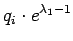 $\displaystyle q_i \cdot e^{\lambda_1-1}$