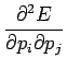 $\displaystyle \frac{\partial^2 E}{\partial p_i \partial p_j}$