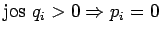 $\displaystyle \textrm{jos } q_i > 0 \Rightarrow p_i=0$