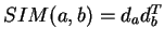 $SIM(a,b)=d_ad_b^T$