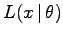 $ L(x\,\vert\,\theta)$