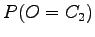 $\displaystyle P(O=C_2)$