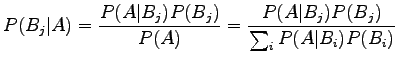 $\displaystyle P(B_j\vert A)=\frac{P(A\vert B_j)P(B_j)}{P(A)}=\frac{P(A\vert B_j)P(B_j)}{\sum_i P(A\vert B_i)P(B_i)}$