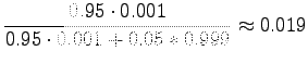 $\displaystyle \frac{0.95 \cdot 0.001}{0.95 \cdot 0.001+ 0.05 * 0.999} \approx 0.019$