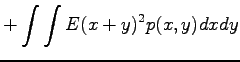 $\displaystyle +\int\int
E(x+y)^2p(x,y)dxdy$