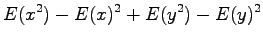 $\displaystyle E(x^2)-E(x)^2 + E(y^2)-E(y)^2$
