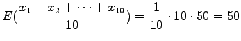 $\displaystyle E(\frac{x_1+x_2+\dots+x_{10}}{10})=\frac{1}{10}\cdot10\cdot 50= 50$