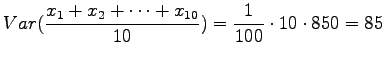 $\displaystyle Var(\frac{x_1+x_2+\dots+x_{10}}{10})= \frac {1}{100}\cdot 10 \cdot850 = 85$