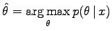 $\displaystyle \hat{\theta} = \argmax_{\theta} p(\theta\,\vert\,x)$