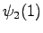 $\displaystyle \psi_2(1)$