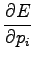 $\displaystyle \frac{\partial E}{\partial p_i}$