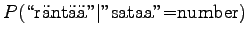 $\displaystyle P(\textrm{\lq\lq rnt''}\vert\textrm{''sataa''=number})$