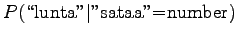 $\displaystyle P(\textrm{\lq\lq lunta''}\vert\textrm{''sataa''=number})$