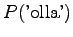 $\displaystyle P(\textrm{'olla'})$