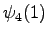 $\displaystyle \psi_4(1)$