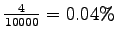 $ \frac{4}{10000}=0.04\% $