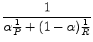 $\displaystyle \frac{1}{\alpha\frac1P+ (1-\alpha)\frac1R}$