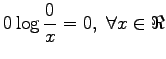 $\displaystyle 0 \log\frac0x = 0, ~ \forall x \in \Re$